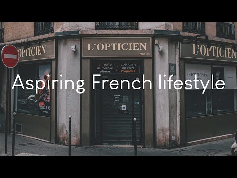 Aspiring French lifestyle - A playlist for when you're in Paris