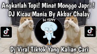 Download lagu DJ KICAU MANIA BY AKBAR CHALAY || ANGKATLAH TOPI MINAT MONGGO JAPRI KICAU KICAU KICAU MANIA VIRAL mp3