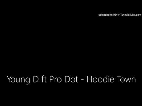 Young D ft Pro Dot - Hoodie Town