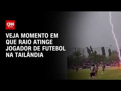 Raio mata jogador de futebol e fere 12 durante partida na Tailândia | CNN BRASIL