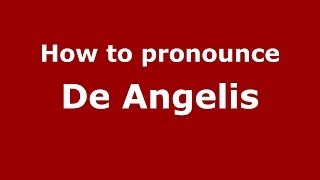 How to pronounce De Angelis