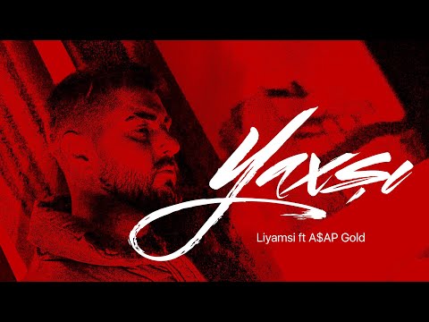 Liyamsi x A$AP Gold - Yaxşı (Music Video)