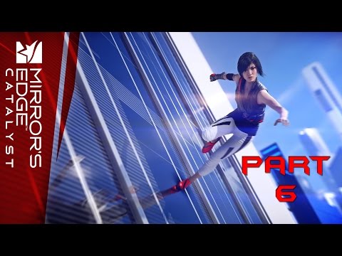 Mirror's Edge Catalyst - Walkthrough Gameplay part 6
