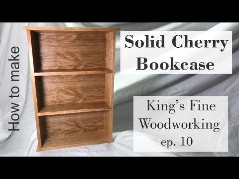 10 How to make a Solid Cherry Bookcase
