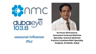 Dr Pavan Shrivastava, Consultant Internal Medicine at NMC Al Nahda, speaks about flu on Dubai Eye