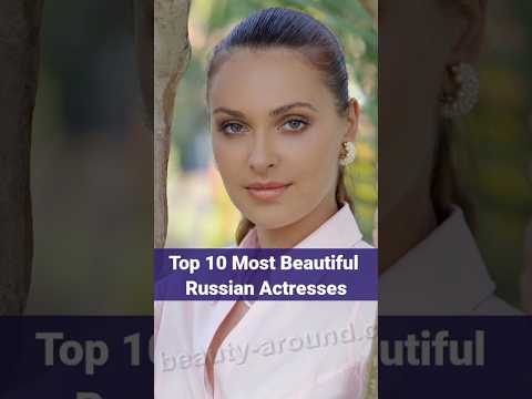 10 Most Beautiful Russian Actresses