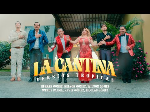 La Cantina - Tropical - Hernan Gomez,Gómez, Nelson Gómez, Wilson Gómez, Wendy Palma, kevin Gómez