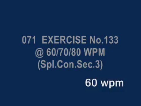071 EXERCISE No 133 @ 60/70/80 WPM (Spl Con Sec 3)