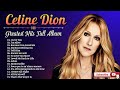 Celine Dion Hits Songs 2025 Best Songs Of World Divas Greatest Playlist Songs Celine Dion