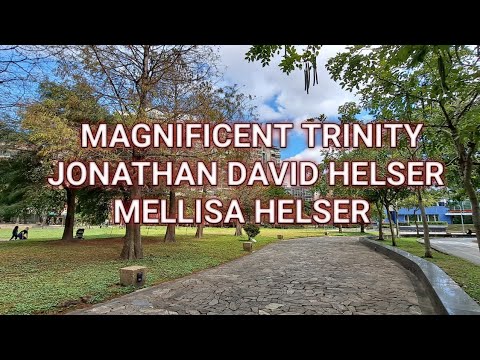 MAGNIFICENT TRINITY LYRICS - JONATHAN DAVID HELSER & MELLISA HELSER