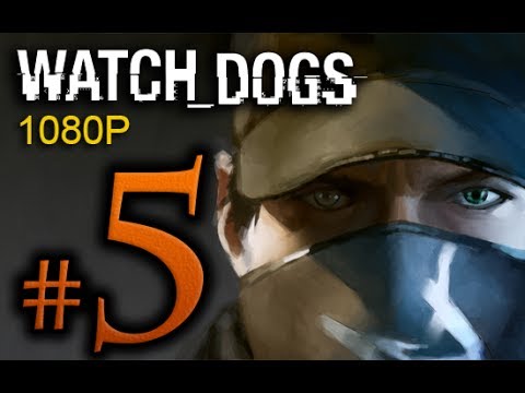 Watch Dogs Walkthrough Part 5 [1080p HD] - No Commentary