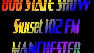 808 STATE SHOW on Sunset 102fm 1992?