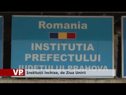 Instituții închise, de Ziua Unirii