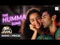 The Humma Song Audio Lyrical Badshah Tanishk Shraddha Kapoor Aditya Roy Kapur OK Jaanu