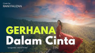 Download lagu GERHANA DALAM CINTA   - Arief Putra Ft. Ovhi Firsty (cover By Rani Fauzan) mp3