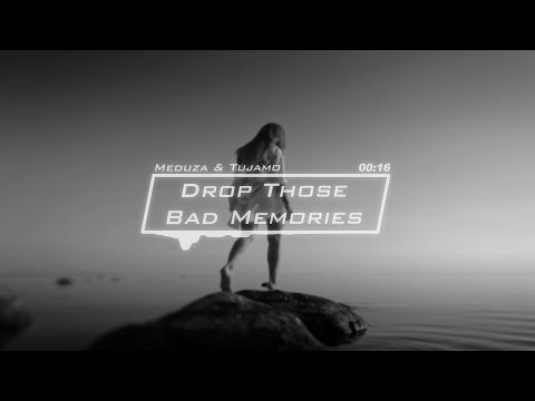 MEDUSA x Tujamo - Drop Those Bad Memories (DJ Remedy Mashup)