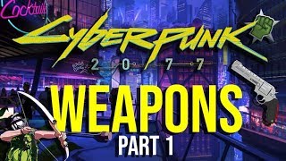 Cyberpunk 2077 - Potential Weapons (Part 1!)