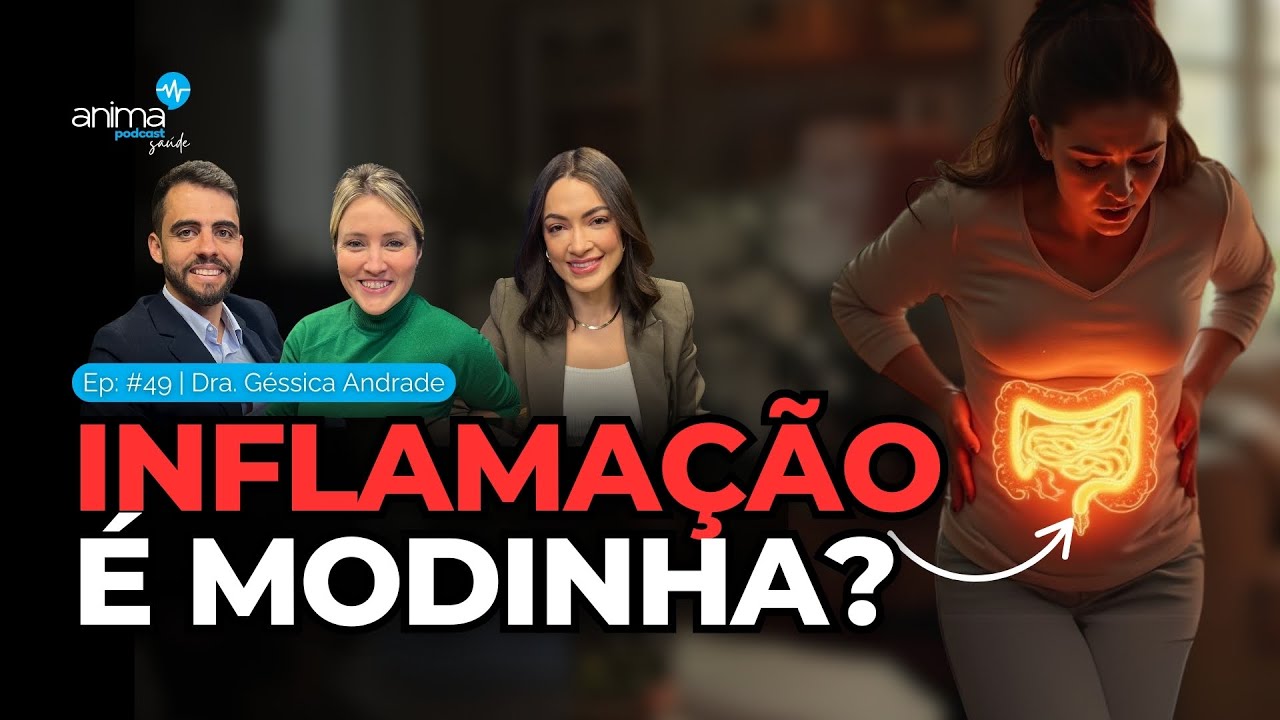 Você está inflamada ! l Ep #049 l com Dra.  Géssica Andrade