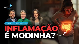 Você está inflamada ! l Ep #049 l com Dra.  Géssica Andrade