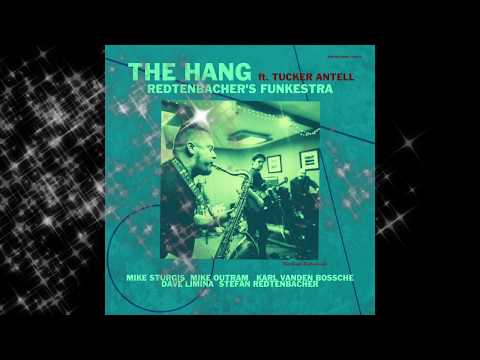 'The Hang' by Redtenbacher's Funkestra feat. Tucker Antell (tenor sax)