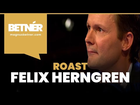 Betnér roastar Felix Herngren.