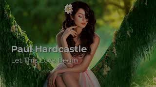 Paul Hardcastle   - Let This Love Begin -