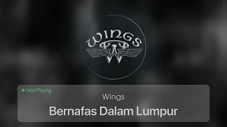 Download lagu Wings Bernafas Dalam Lumpur... mp3