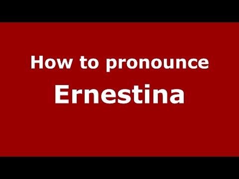 How to pronounce Ernestina (Spanish/Argentina) - PronounceNames.com