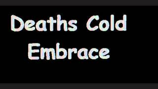 Deaths Cold Embrace