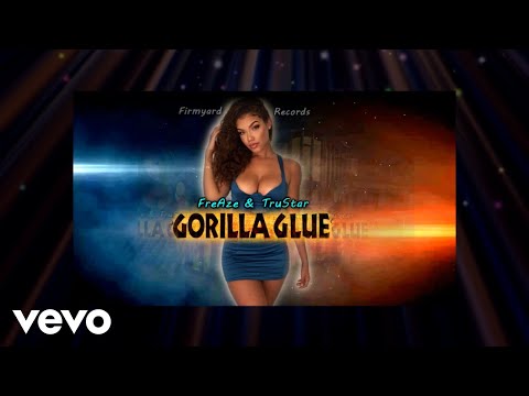 FreAze, TruStar - GORILLA GLUE (Official Audio)
