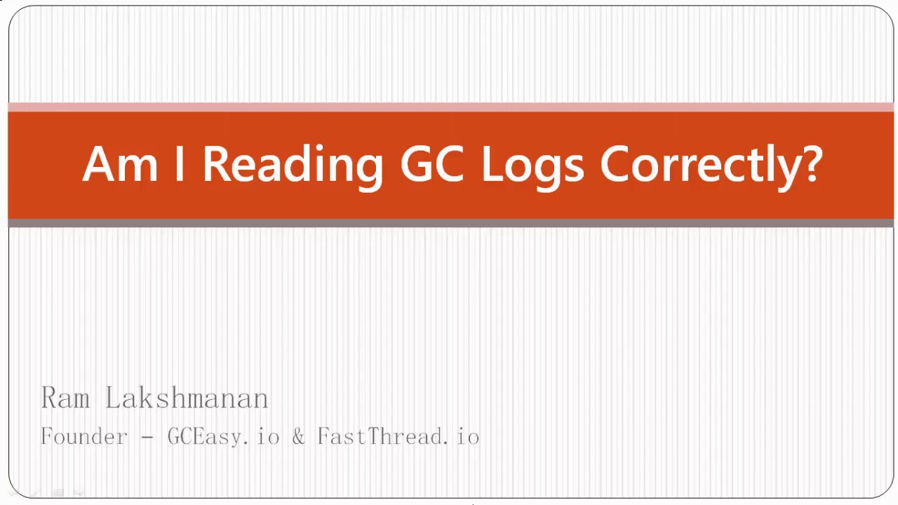 AM I READING GC LOGS CORRECTLY? – JAVAONE TALK