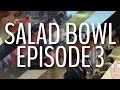 Salad Bowl Episode 3 
