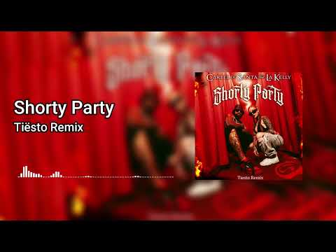 Cartel De Santa & La Kelly - Shorty Party (Tiësto Remix)