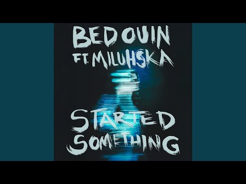Started Something (feat. Miluhska)