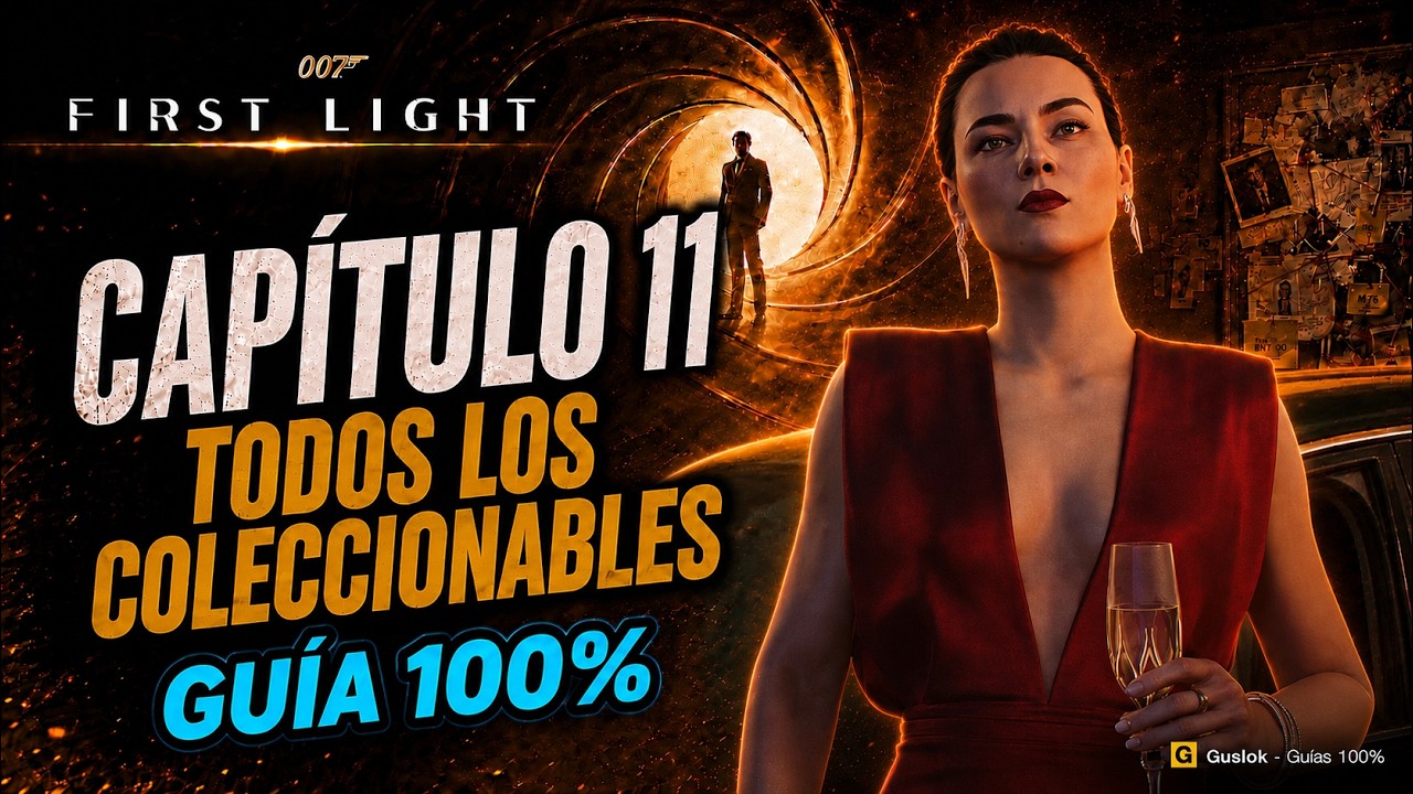 Capítulo 11 Todos los Coleccionables 100% | 007 First Light