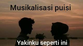Download lagu Musikalisasi puisi ' Yakinku seperti ini ' karya Panji Ramdana mp3