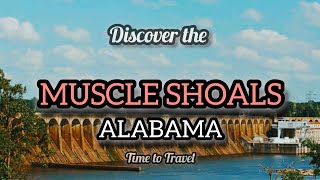 Muscle Shoals Alabama | Hidden Beauty and Nature | Muscle Shoals