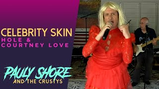 Celebrity Skin (Courtney Love Cover) | Pauly Shore and The Crustys
