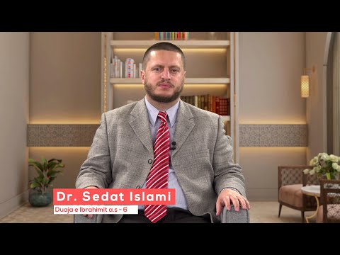14 - Duaja e Ibrahimit a.s - 6 - Dr. Sedat Islami