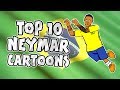🇧🇷 NEYMAR: TOP 10 Cartoons 🇧🇷