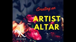 Creating an Artist Altar - Kara Johnstad