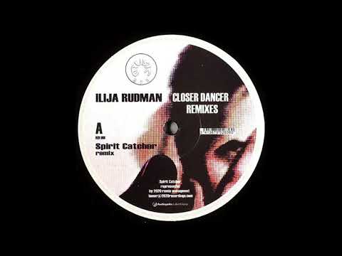 Ilija Rudman ‎– Closer Dancer (Spirit Catcher Remix)