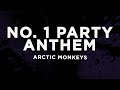 Arctic Monkeys No 1 Party Anthem Lyrics
