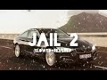 jail   2   ( slowed+reverb) song 🎧