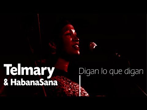 Telmary & HabanaSana - Digan lo que digan (Visual)