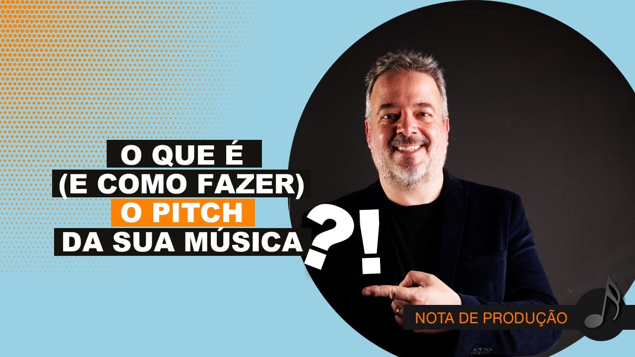 O QUE É (ECOMO FAZER) O PITCH DA SUA MÚSICA!