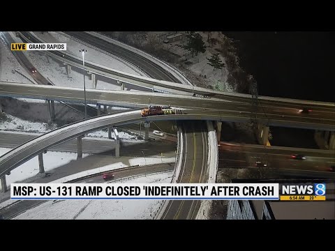US-131 ramp closed 'indefinitely' after crash