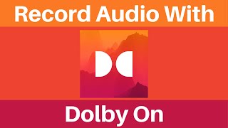 Video thumbnail for How To Record Audio And Music For Free Using Dolby On Sound Recording App by Websplaining