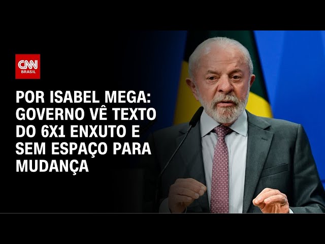 6x1: governo vê texto enxuto e sem espaço para mudança | LIVE CNN