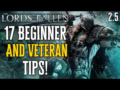 Lords of the Fallen 2.5 - The 17 Tips That Make the Difference